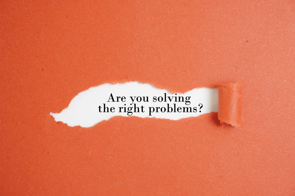 Why Smart Teams Solve The Wrong Problems